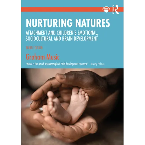 Nurturing Natures: Attachment and Children's Emotional, Sociocultural and Brain Development