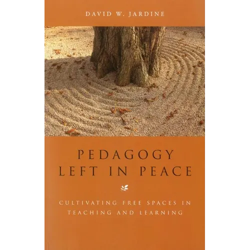 Pedagogy Left in Peace: Cultivating Free Spaces in Teaching and Learning