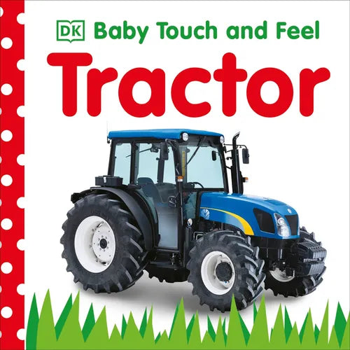 Baby Touch and Feel Tractor: An Interactive Farm Board Book