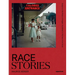 Race Stories: Essays on the Power of Images