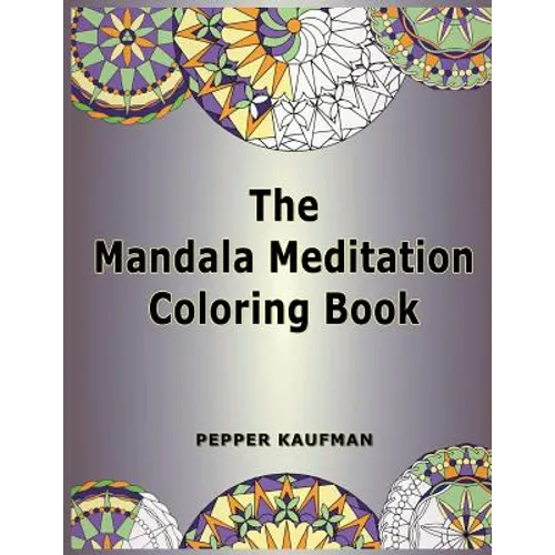 The Mandala Meditation Coloring Book