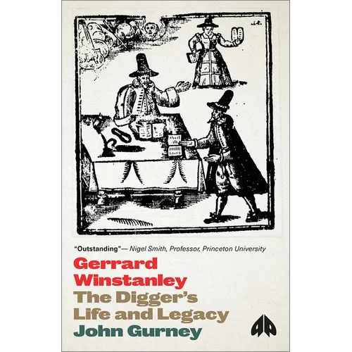 Gerrard Winstanley: The Digger's Life and Legacy: The Digger's Life and Legacy
