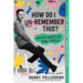 How Do I Un-Remember This?: Unfortunately True Stories