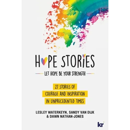 Hope Stories: 27 Stories of Courage and Inspiration in Unprecedented Times