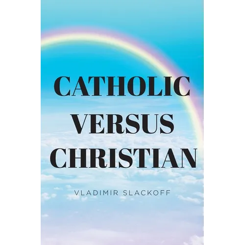 Catholic Versus Christian