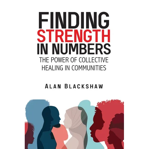 Finding Strength in Numbers: The Power of Collective Healing in Communities