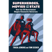 Superheroes, Movies, and the State: How the U.S. Government Shapes Cinematic Universes