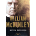 William McKinley: The American Presidents Series: The 25th President, 1897-1901