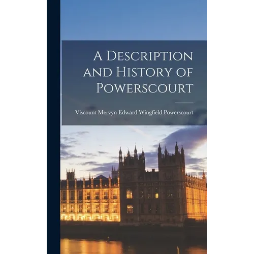 A Description and History of Powerscourt