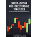 Expert Advisor And Forex Trading Strategies: Take Your Expert Advisor and Forex Trading To The Next Level