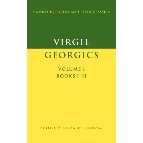 Virgil: Georgics: Volume 1, Books I-II
