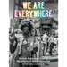 We Are Everywhere: Protest, Power, and Pride in the History of Queer Liberation