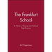 The Frankfurt School: Its History, Theory and Political Significance