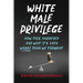 White Male Privilege: How This Happened and Why It's Even Worse than We Thought