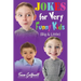 JOKES FOR VERY FUNNY KIDS (Big & Little): A Treasury of Funny Jokes and Riddles Ages 9 - 12 and Up