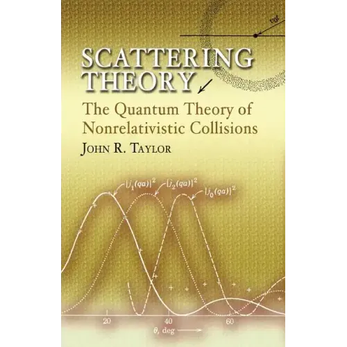 Scattering Theory: The Quantum Theory of Nonrelativistic Collisions