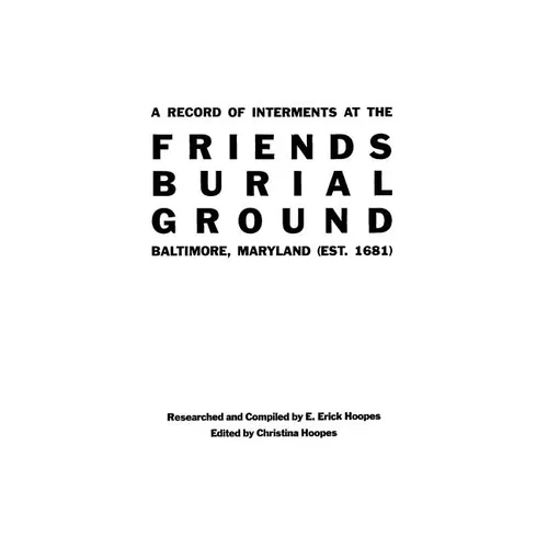 Record of Interments at the Friends Burial Ground, Baltimore, Maryland