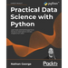 Practical Data Science with Python: Learn tools and techniques from hands-on examples to extract insights from data