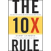 The 10x Rule: The Only Difference Between Success and Failure