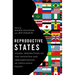 Reproductive States: Global Perspectives on the Invention and Implementation of Population Policy
