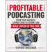 Profitable Podcasting: Grow Your Business, Expand Your Platform, and Build a Nation of True Fans