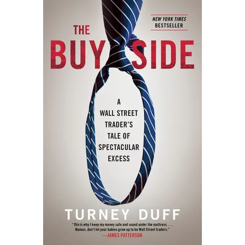 The Buy Side: A Wall Street Trader's Tale of Spectacular Excess