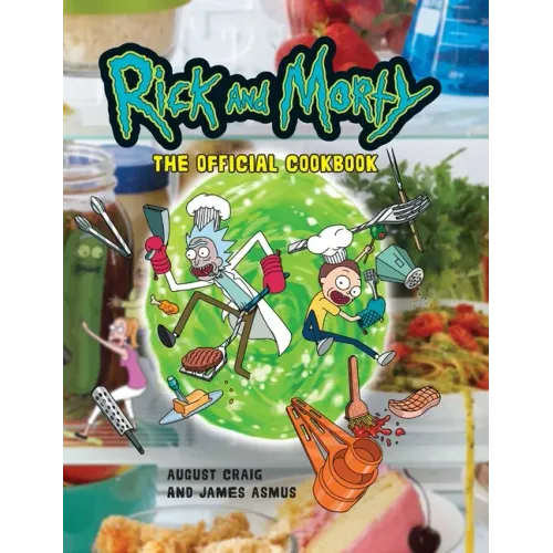 Rick and Morty: The Official Cookbook: (Rick & Morty Season 5, Rick and Morty Gifts, Rick and Morty Pickle Rick)