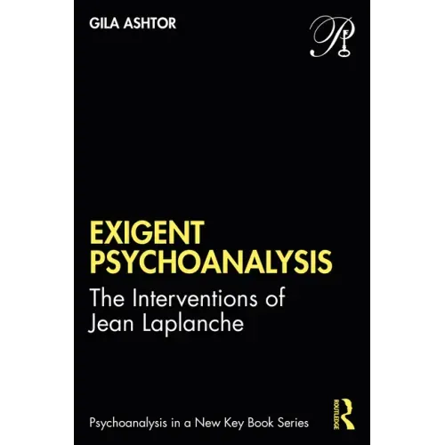 Exigent Psychoanalysis: The Interventions of Jean LaPlanche