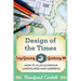 Design of the Times: How to Plan Glorious Landscapes and Gardens