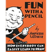 Fun With A Pencil: How Everybody Can Easily Learn to Draw