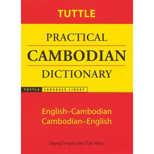 Tuttle Practical Cambodian Dictionary: English-Cambodian Cambodian-English