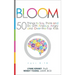 Bloom: 50 Things to Say, Think, and Do with Anxious, Angry, and Over-The-Top Kids