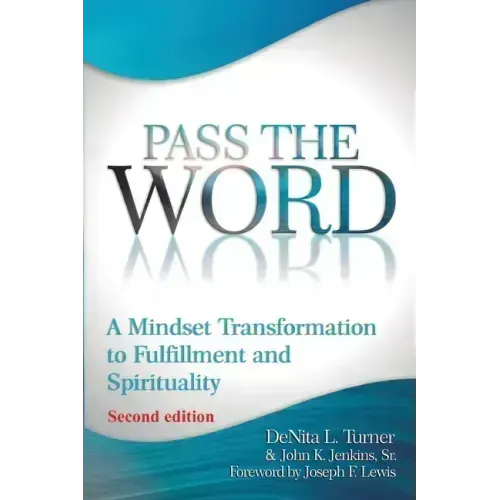 Pass the Word: A Mindset Transformation to Fulfillment and Spirituality