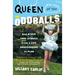 Queen of the Oddballs: And Other True Stories from a Life Unaccording to Plan