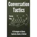 Conversation Tactics: 43 Verbal Strategies to Charm, Captivate, Banter, and Defend