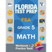 Florida Test Prep FSA Grade 5 Math: Math Workbook & 2 Practice Tests, FSA Practice Test Book Grade 5, Getting Ready for 5th Grade