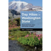 Day Hikes in Washington State: 90 Favorite Trails, Loops, and Summit Scrambles