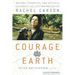 Courage for the Earth: Writers, Scientists, and Activists Celebrate the Life and Writing of Rachel Carson