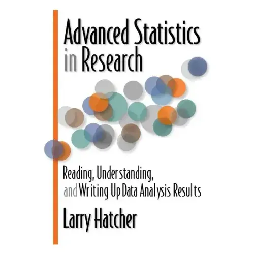 Advanced Statistics in Research: Reading, Understanding, and Writing Up Data Analysis Results