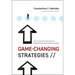 Game-Changing Strategies: How to Create New Market Space in Established Industries by Breaking the Rules