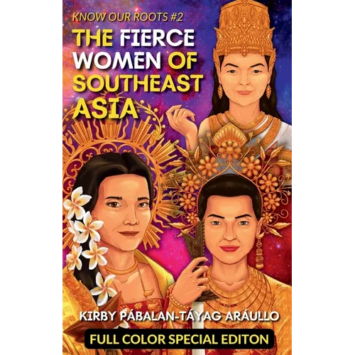 The Fierce Women of Early Southeast Asia (Full Color Special Edition): Full Color Special Edition