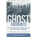 Ghost Soldiers: The Epic Account of World War II's Greatest Rescue Mission