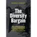 The Diversity Bargain: And Other Dilemmas of Race, Admissions, and Meritocracy at Elite Universities