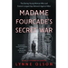 Madame Fourcade's Secret War: The Daring Young Woman Who Led France's Largest Spy Network Against Hitler