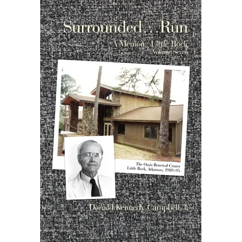Surrounded...Run: A Memoir-Little Rock, Volume VII