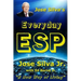 Jose Silva's Everyday ESP: A New Way of Living