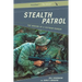 Stealth Patrol: The Making of a Vietnam Ranger