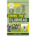 Swing the Clubhead (Golf digest classic series)