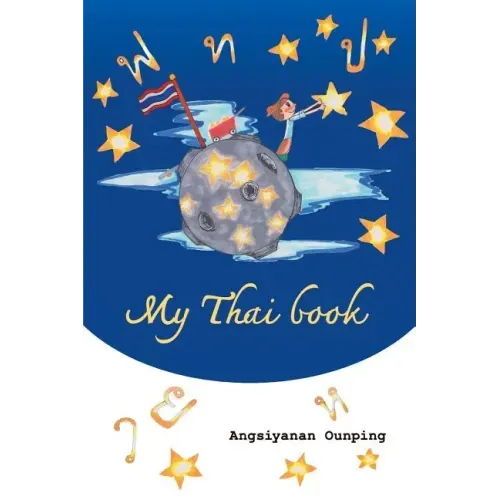 My Thai Book: Learning Thai for beginners " Video lessons available by Amazon video Direct"