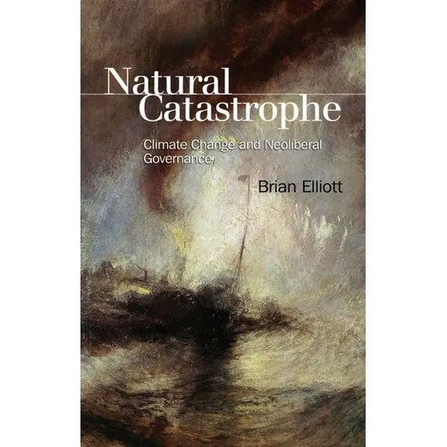 Natural Catastrophe: Climate Change and Neoliberal Governance